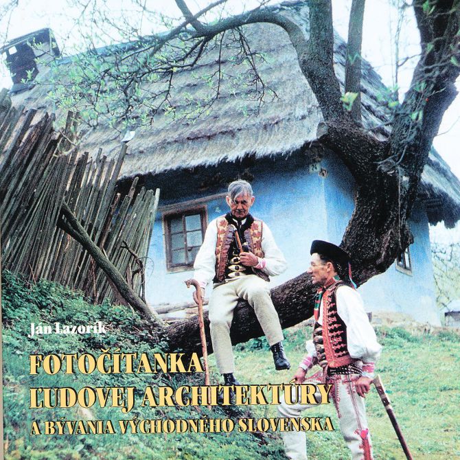 Fotočítanka ľudovej architektúry a bývania Východného Slovenska